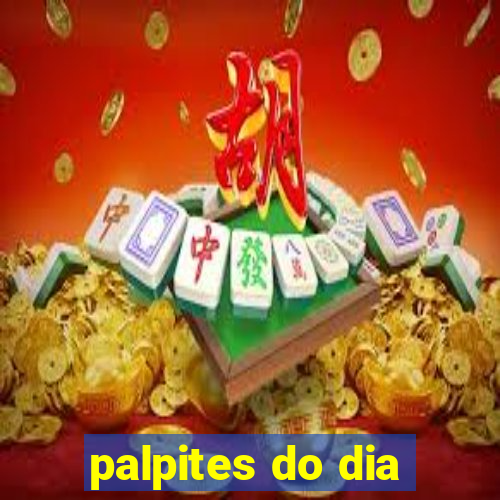 palpites do dia